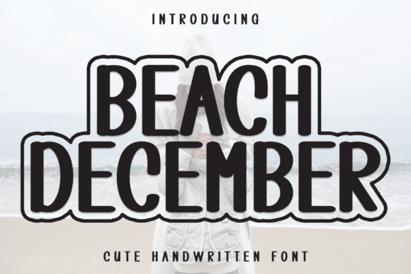 Beach December: A Display Font for Warm, Human-Centered Web Design