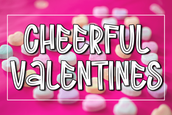 Cheerful Valentines: A Display Font That Radiates Joy
