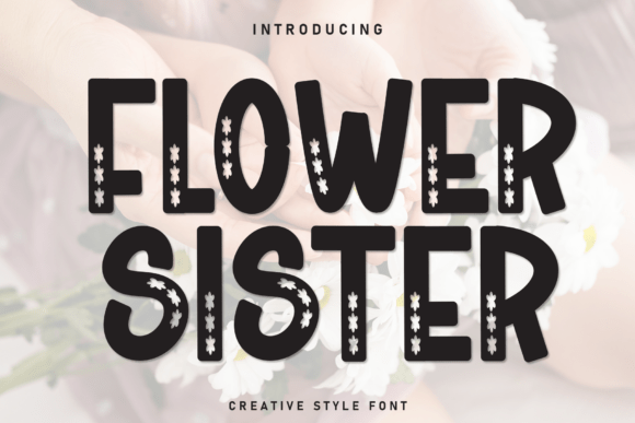 Flower Sister: A Bold Display Font That Makes Handmade Products Shine